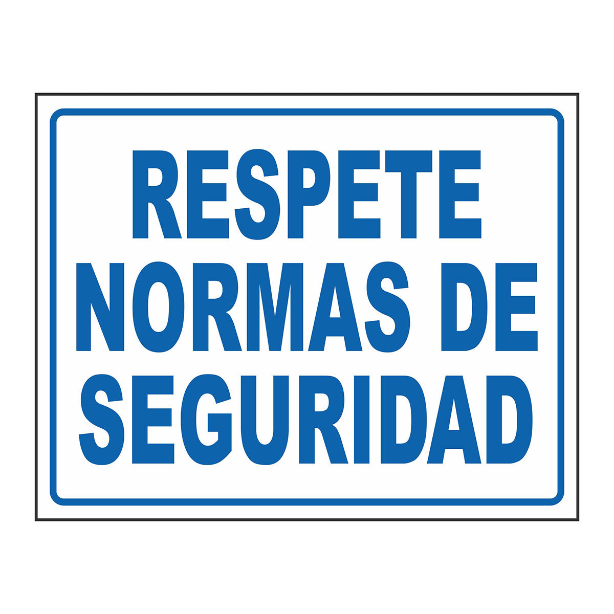 Cartel Respete Normas de Seguridad